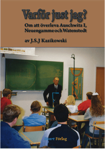 Varför just jag? — Om att överleva Auschwitz I, Neuengamme och Watenstedt