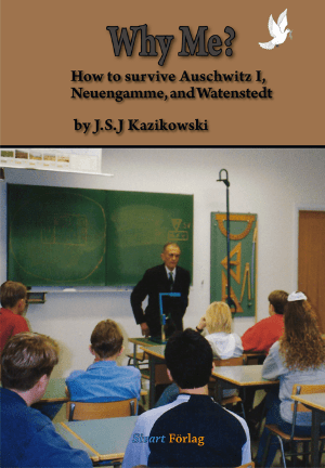 Why me? — How to survive Auschwitz I. Nuengamme and Watenstedt